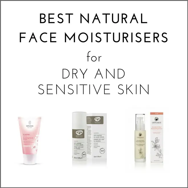 Best natural face moisturisers for dry and sensitive skin