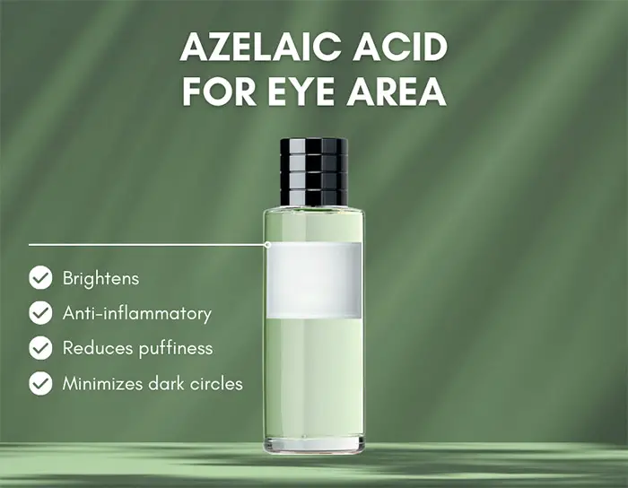 Azelaic acid for eye area