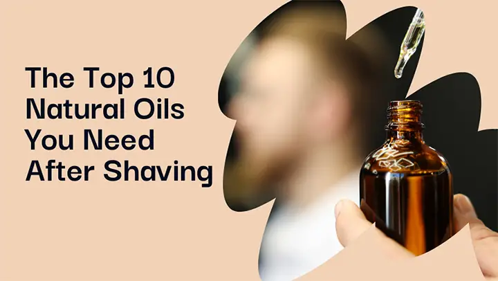 best oils for after shaving

