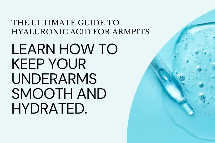 Hyaluronic acid for armpits
